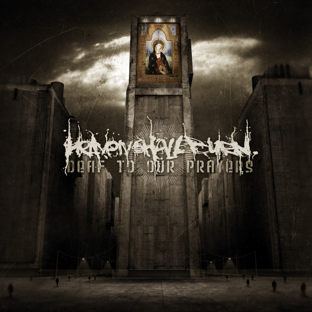 Deaf To Our Prayers - Heaven Shall Burn - Cover