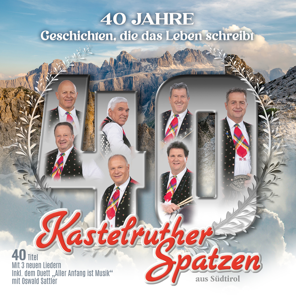 40 Jahre - Geschichten, die das Leben schreibt - Kastelruther Spatzen - Cover
