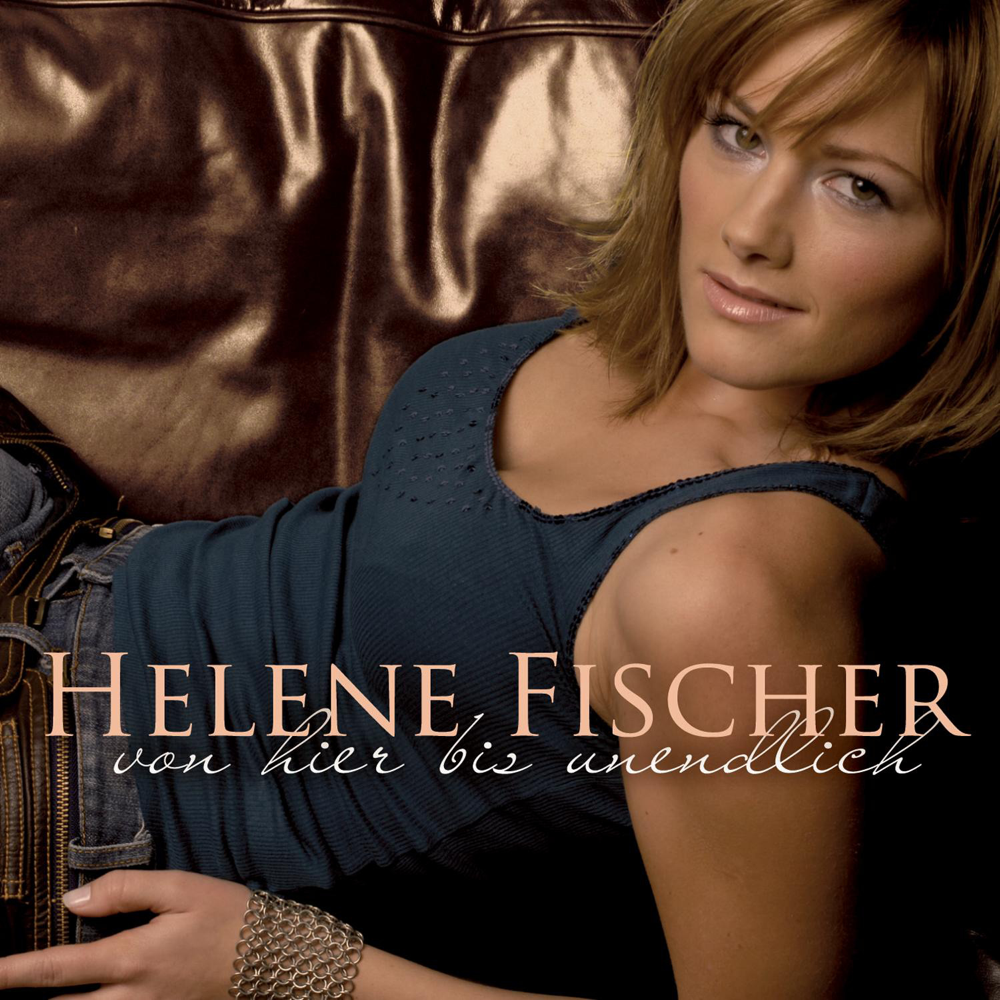 Von hier bis unendlich - Helene Fischer - Cover