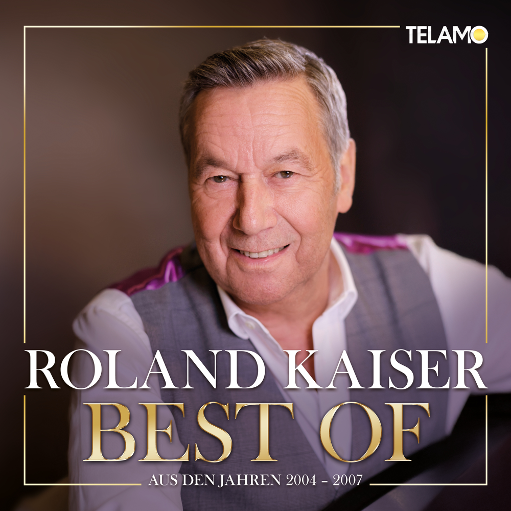 Best Of (aus den Jahren 2004 - 2007) - Roland Kaiser - Cover