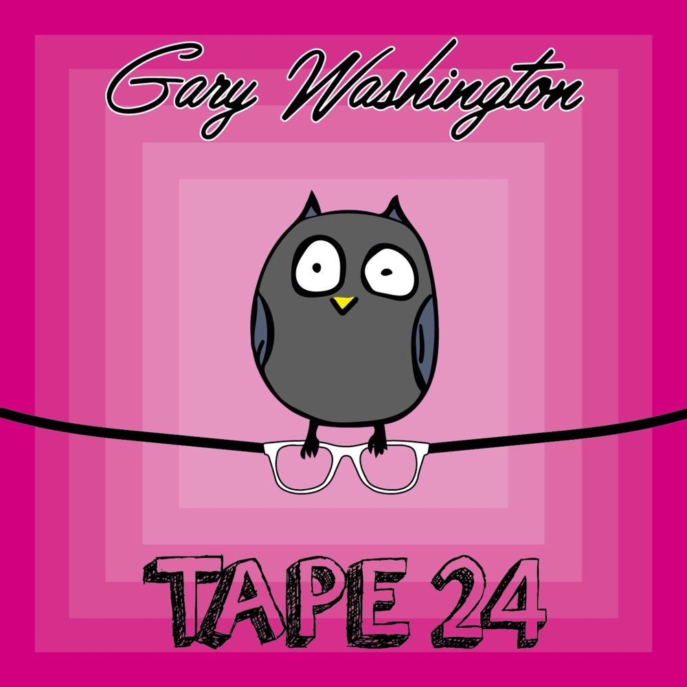 Tape 24 - Gary Washington - Cover