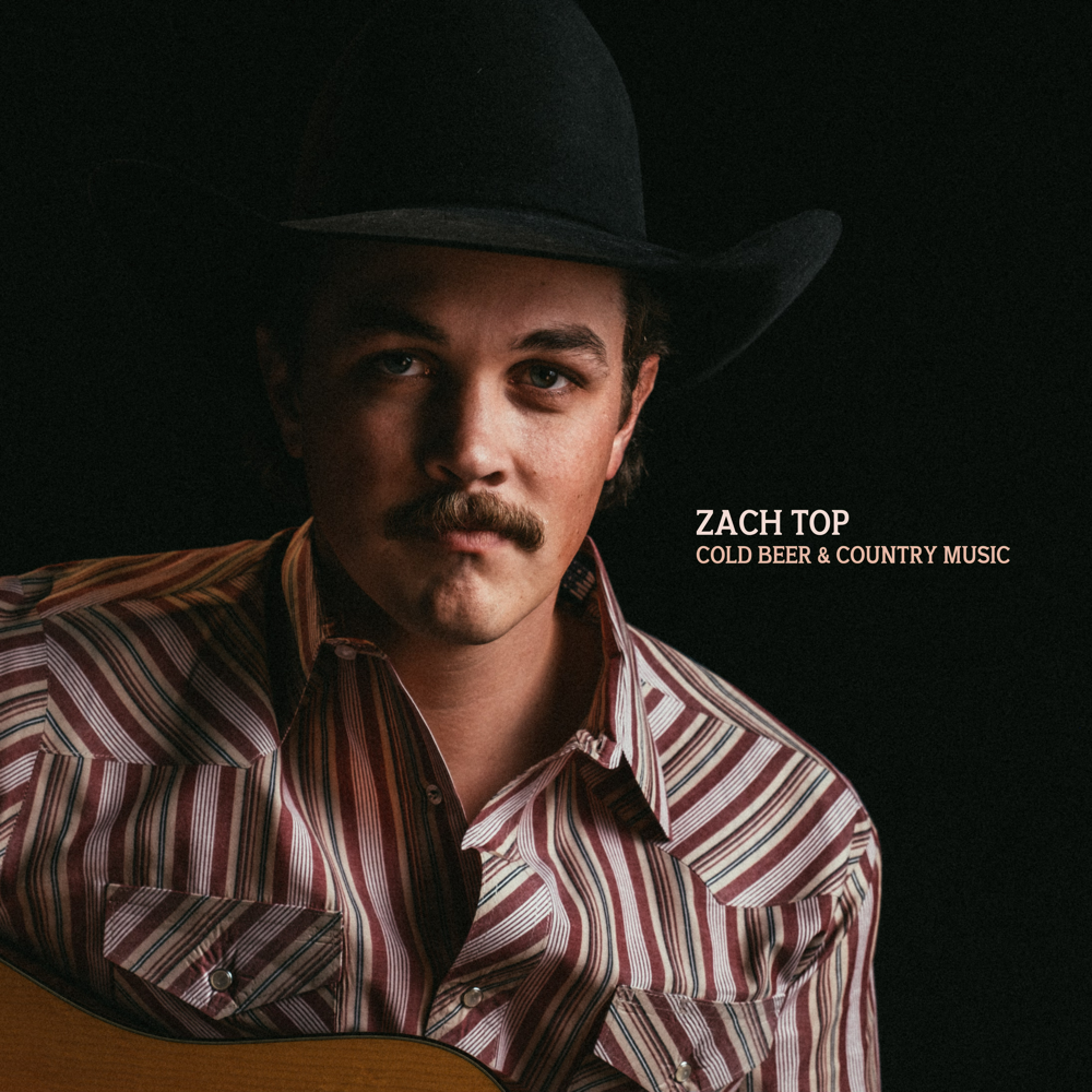 Cold Beer & Country Music - Zach Top - Cover