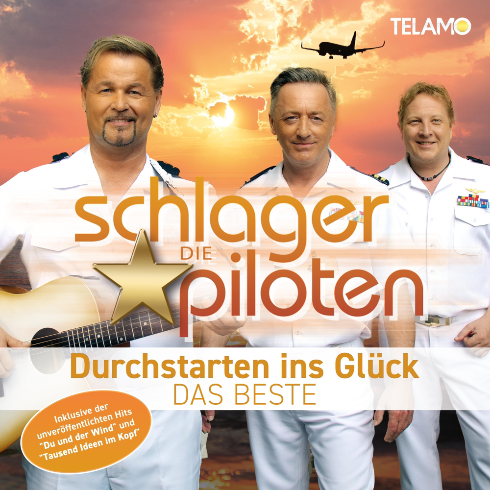 Durchstarten ins Glück - Das Beste - Die Schlagerpiloten - Cover
