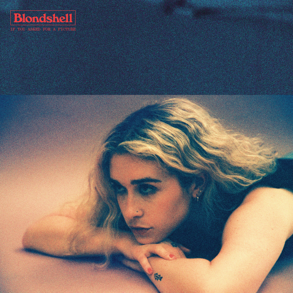 If You Asked For A Picture - Blondshell - Cover