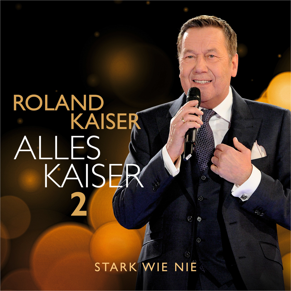 Alles Kaiser 2 (Stark wie nie) - Roland Kaiser - Cover