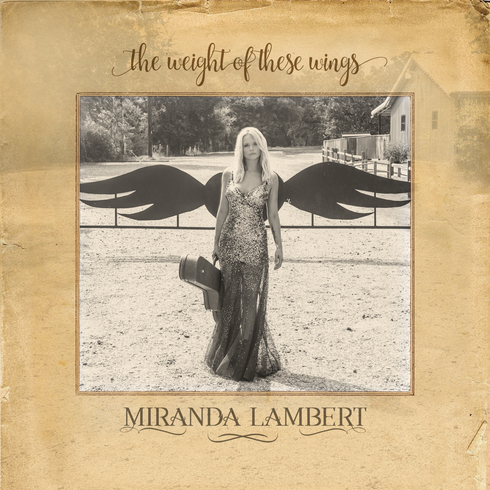 The Weight Of These Wings - Miranda Lambert - Cover