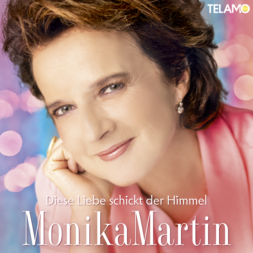 Diese Liebe schickt der Himmel - Monika Martin - Cover