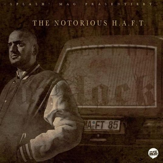 The Notorious H.A.F.T. - Haftbefehl - Cover