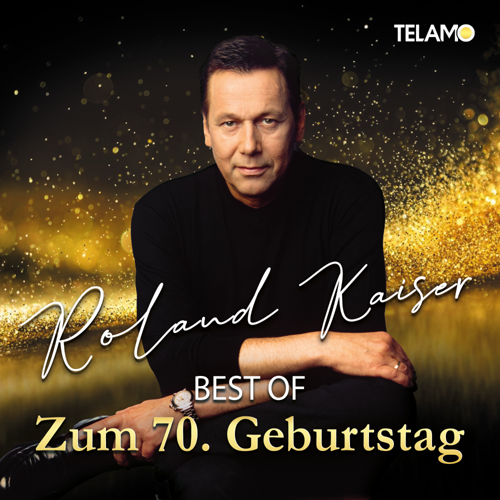 Best Of: Zum 70. Geburtstag - Roland Kaiser - Cover