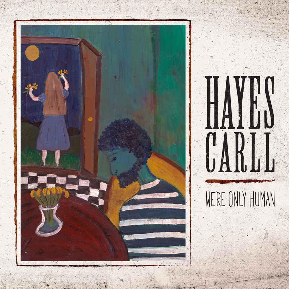 We're Only Human - Hayes Carll - Cover