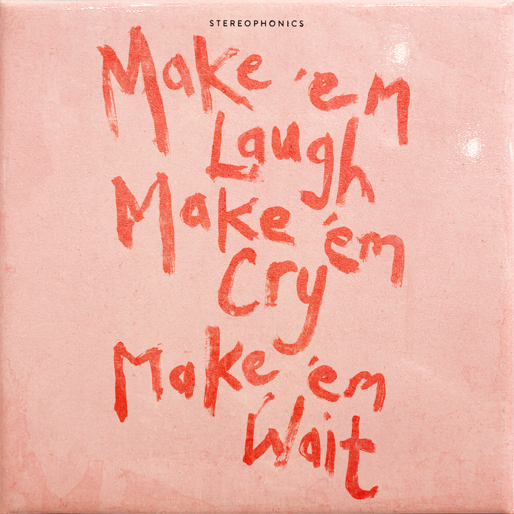 Make 'Em Laugh, Make 'Em Cry, Make 'Em Wait - Stereophonics - Cover