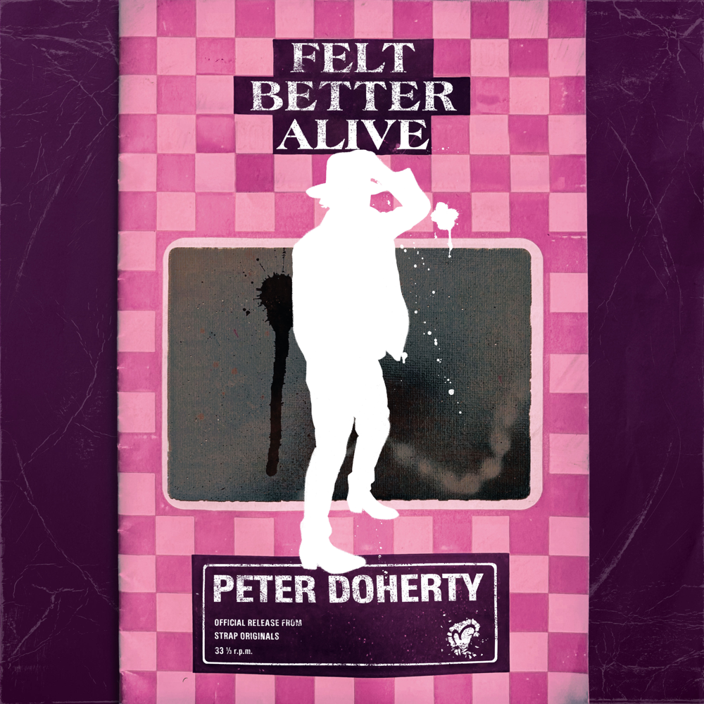 Felt Better Alive - Peter Doherty - Cover