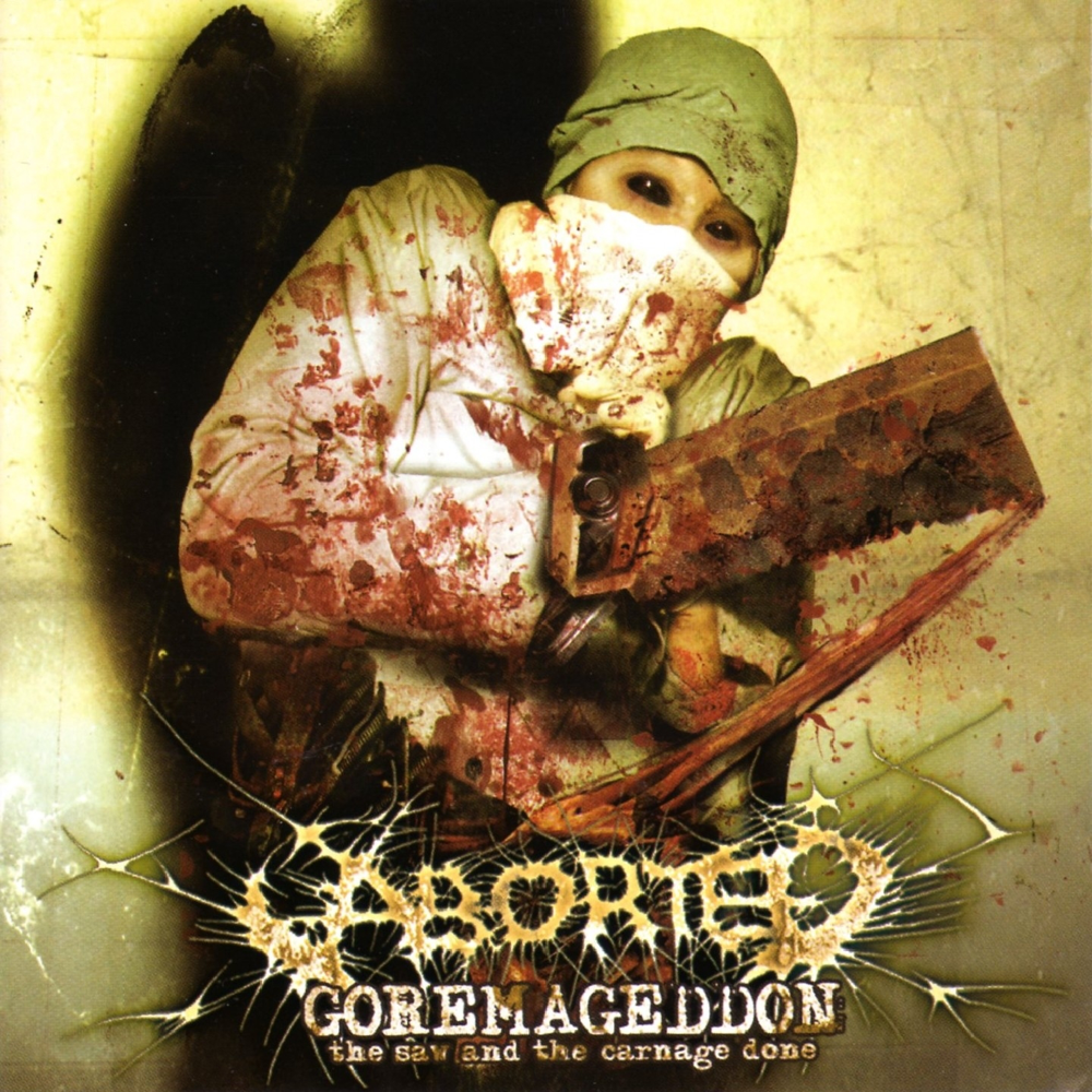 Goremageddon: The Saw And The Carnage Done - Aborted - Cover