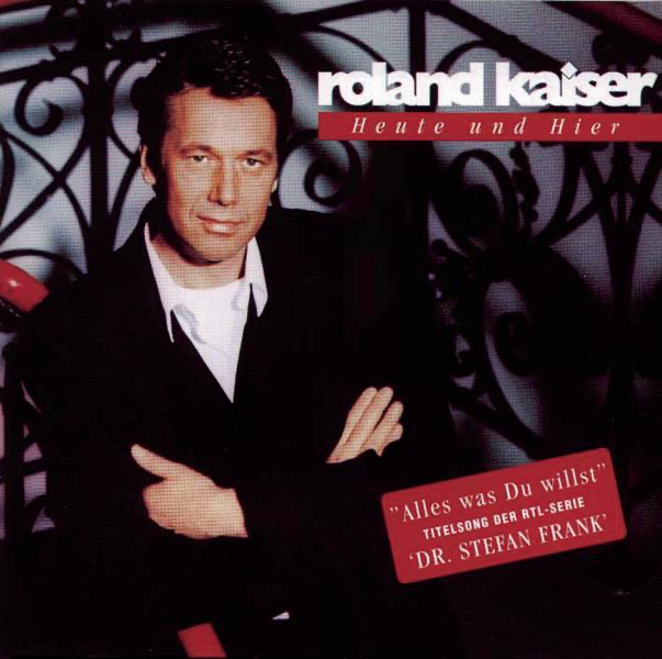 Heute und hier - Roland Kaiser - Cover
