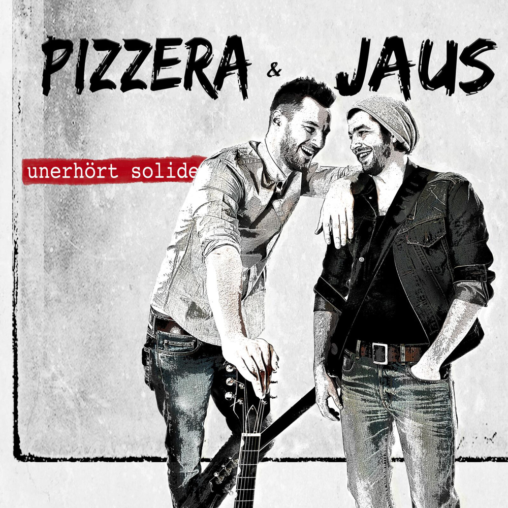 Unerhört solide - Pizzera & Jaus - Cover