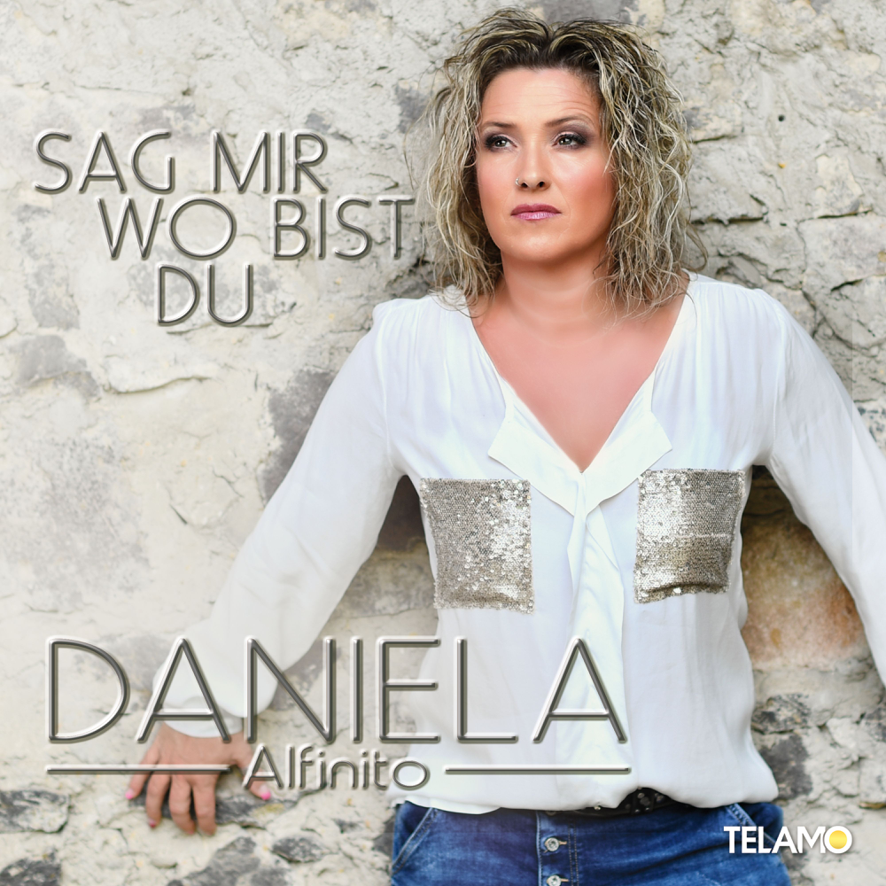 Sag mir wo bist Du - Daniela Alfinito - Cover