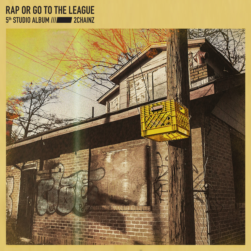 Rap Or Go To The League - 2 Chainz - Cover