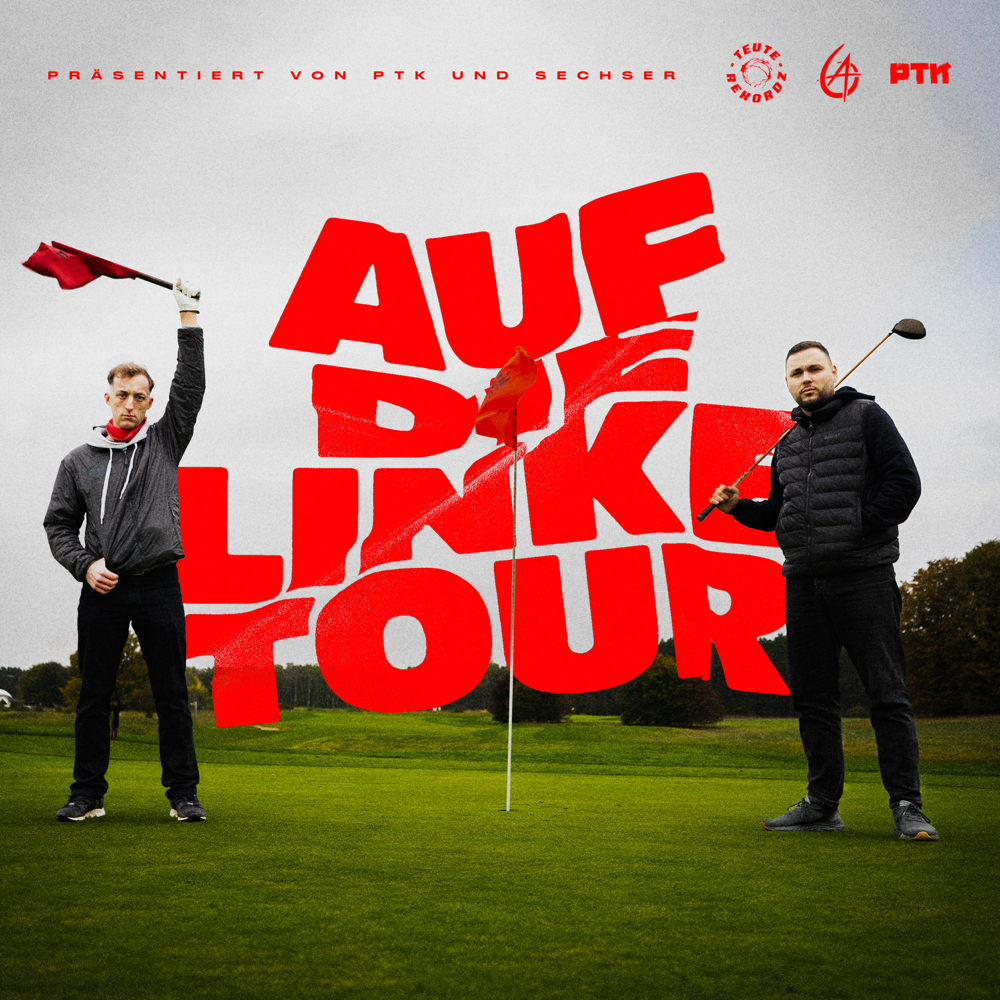 Auf die Linke Tour - PTK & Sechser - Cover