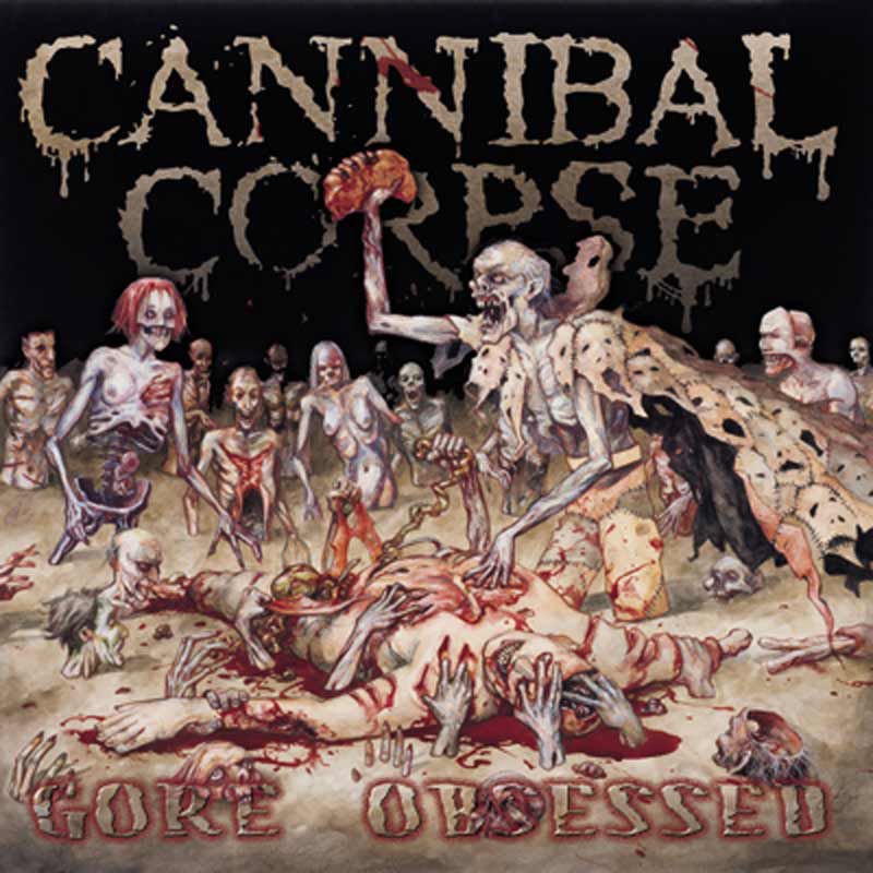 Gore Obsessed - Cannibal Corpse - Cover