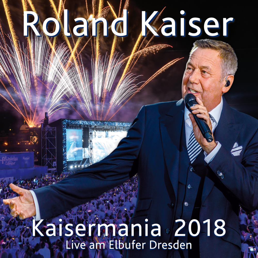 Kaisermania 2018 (Live am Elbufer Dresden) - Roland Kaiser - Cover