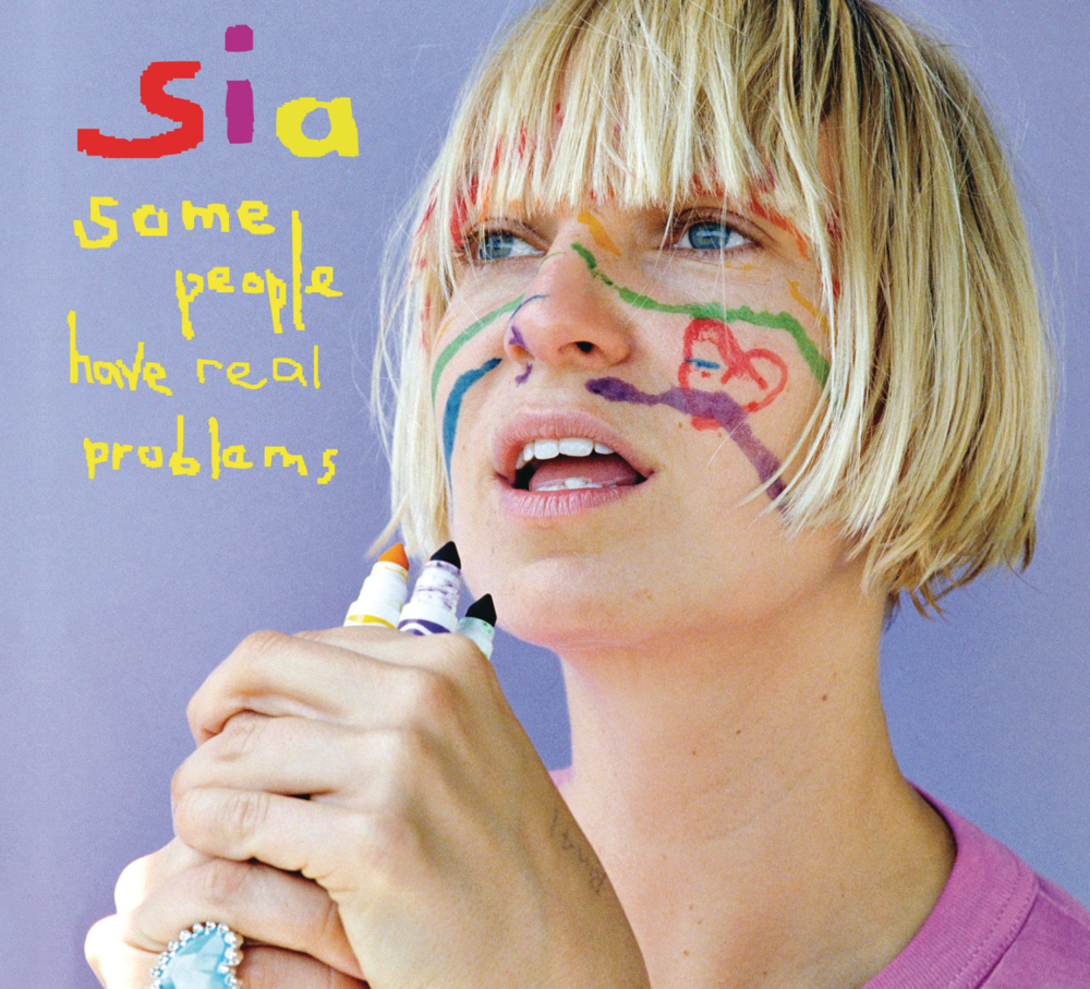Some People Have Real Problems - Sia - Cover