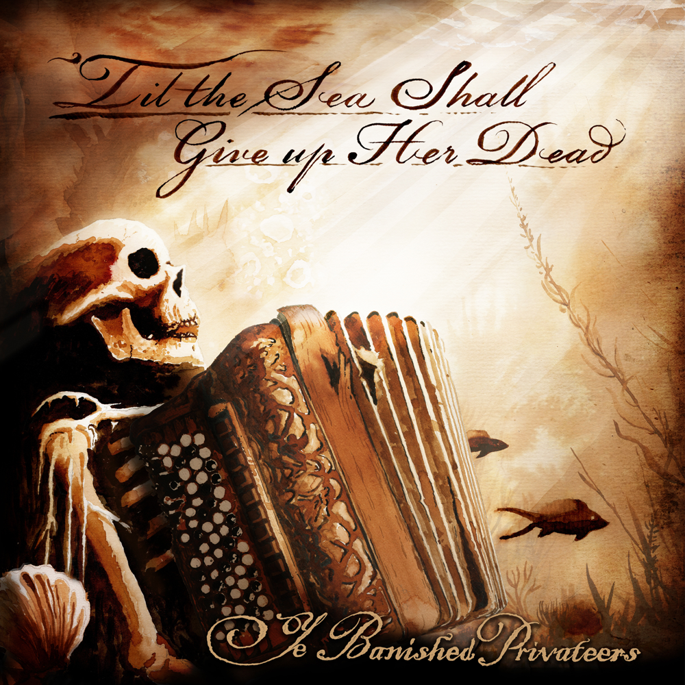 Til The Sea Shall Give Up Her Dead - Ye Banished Privateers - Cover