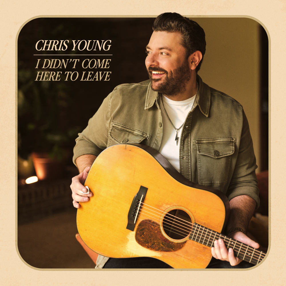 I Didn't Come Here To Leave - Chris Young - Cover