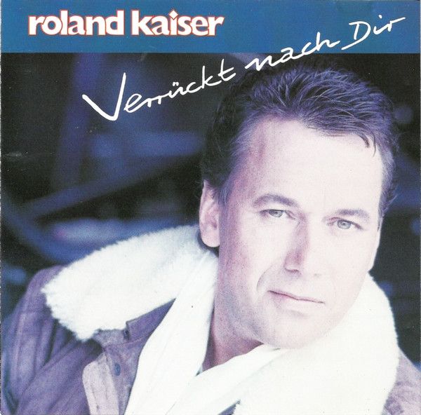 Verrückt nach Dir - Roland Kaiser - Cover
