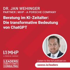 Ep 55 - Dr. Jan Wehinger - Beratung im KI-Zeitalter: Die transformative Bedeutung von ChatGPT