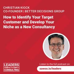 Ep 28 - Christian Kiock - How to Identify Your Target Customer and Develop Your Niche as a New Consultancy