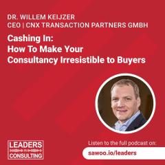 Ep 35 - Dr. Willem Keijzer - Cashing In: How To Make Your Consultancy Irresistible to Buyers