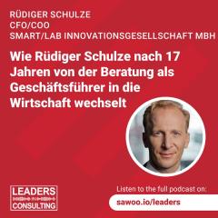 Ep 18 - Wie Rüdiger Schulze Nach 17 Jahren von der Beratung als Geschäftsführer in die Wirtschaft wechselt