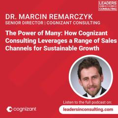 Ep 62 - Dr. Marcin Remarczyk - The Power of Many: how Cognizant Consulting leverages a range of sales channels for sustainable growth