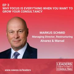 Ep 3 - Markus Schmid - Why Focus is Everything When You Want to Grow Your Consultancy