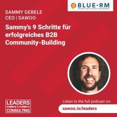 Ep 21 - Sammy Gebele - Sammy's 9 Schritte für erfolgreiches B2B Community-Building