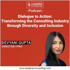 Ep. 81 - From Dialogue to Action: Transforming the Consulting Industry through Diversity and Inclusion - with Devyani Gupta