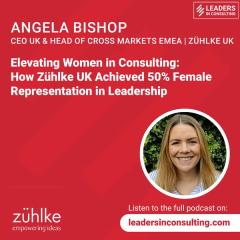 Ep 74 - Angela Bishop - Elevating Women in Consulting: How Zühlke UK Achieved 50% Female Representation in Leadership