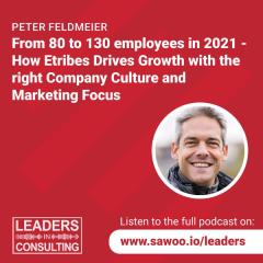 Ep 5 - Peter Feldmeier - From 80 to 130 employees in 2021 - How Etribes Drives Growth with the right Company Culture and Marketing Focus