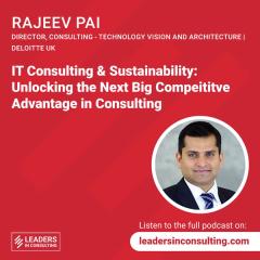 Ep 66 - Rajeev Pai - IT Consulting & Sustainability: Unlocking the Next Big Compeititve Advantage in Consulting