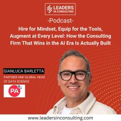Ep. 136 — Hire for Mindset, Equip for the Tools, Augment at Every Level: How the Consulting Firm That Wins in the AI Era Is Actually Built - with Gianluca Barletta