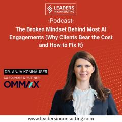 Ep. 134 – The Broken Mindset Behind Most AI Engagements (Why Clients Bear the Cost and How to Fix It) – Dr. Anja Konhaeuser