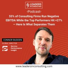 Ep. 137 — 55% of Consulting Firms Run Negative EBITDA While the Top Performers Hit +27% — Here Is What Separates Them - with Connor Budden
