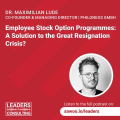 Ep 40 - Dr. Maximilian Lude - Turning Employees into Virtual Owners: One Approach to withstand Great Resignation Crisis?