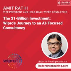 Ep 71 - Amit Rathi - The $1-Billion Investment: Wipro’s Journey to an AI-Focused Consultancy