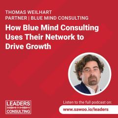 Ep 14 - Thomas Weilhart - How Blue Mind Consulting Uses Their Network to Drive Growth