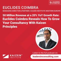 Ep 65 - Euclides Coimbra - 50 Million Revenue at a 20% YoY Growth Rate: Euclides Coimbra Reveals How To Grow Your Consultancy With Kaizen Principles