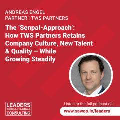 Shortcast: The 'Senpai-Approach': How TWS Partners Retains Company Culture, New Talent & Quality – While Growing Steadily – with Andreas Engel