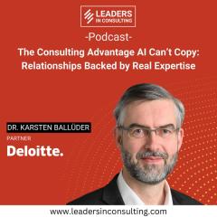 Ep. 132 – The Consulting Advantage AI Can’t Copy: Relationships Backed by Real Expertise – with Dr. Karsten Ballüder