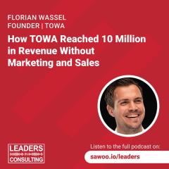 Ep 26 - Florian Wassel - How TOWA Reached 10 Million in Revenue Without Marketing and Sales