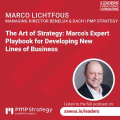 Ep 59 - Marco Lichtfous - The Art of Strategy: Marco’s Expert Playbook for Developing New Lines of Business